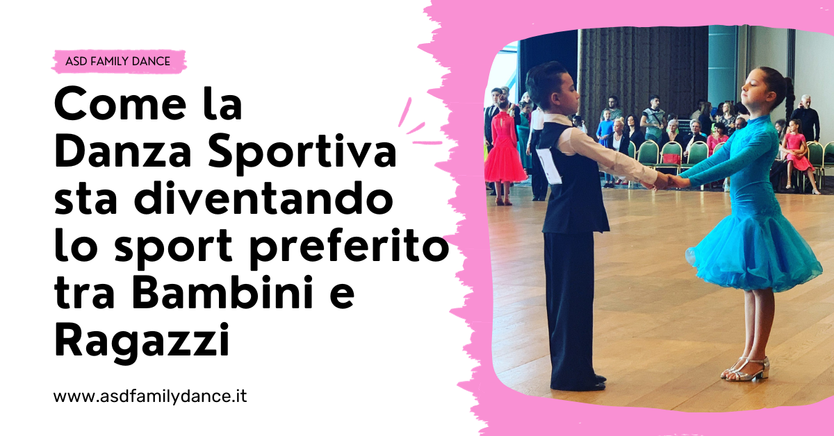 Come la Danza Sportiva sta diventando lo sport preferito tra Bambini e Ragazzi