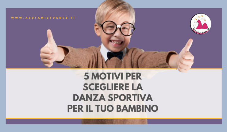 5 Motivi per scegliere la Danza Sportiva per il tuo Bambino